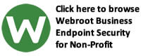 Browse Webroot Business Endpoint Security for Non-Profit Organizations and Churches