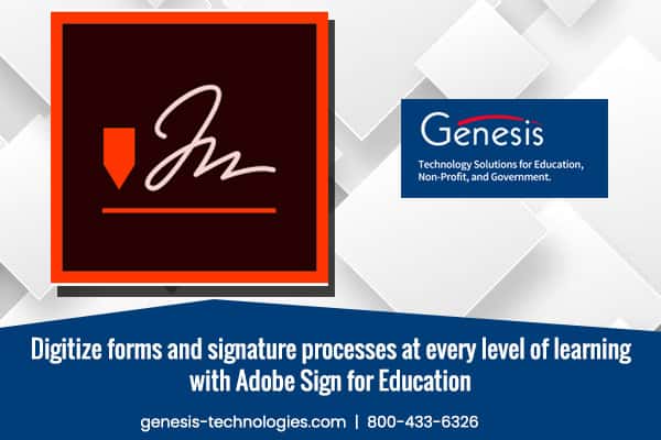 Digitize forms and signature processes at every level of learning with Adobe Sign for Education